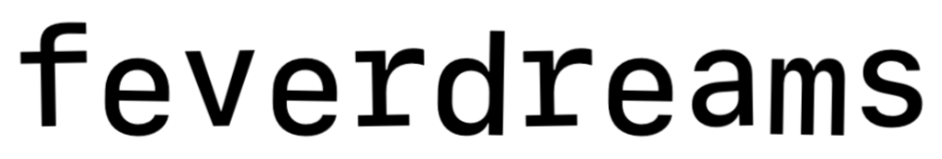 Fever Dreams