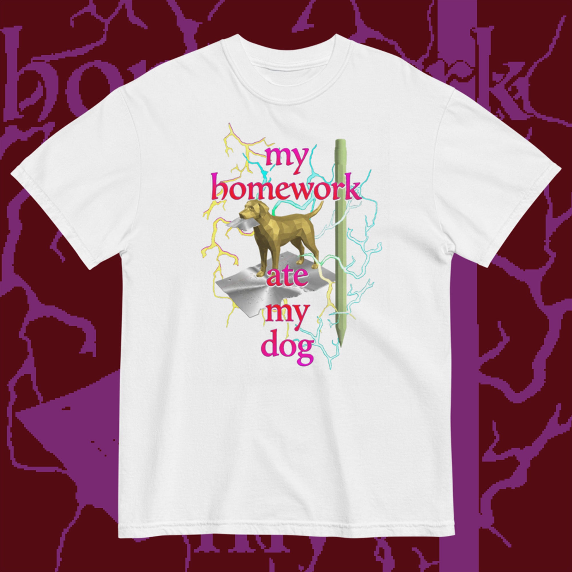 HOMEWORK ATE MY DOG TEE