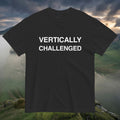 VERTICALLY CHALLENGED TEE